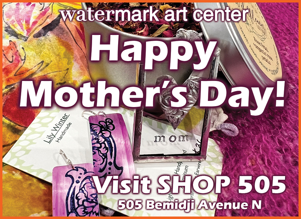 Happy Mothers Day. Visit Shop 505. Text: in various sizes and styles all white. Background of several different three demensional items, purple knit scarf, earring, candle, silver jewelry, etc. Text: watermark art center Happy Mother's Day! Visit Shop 505, 505 Bemidji Bemidji Avenue N
